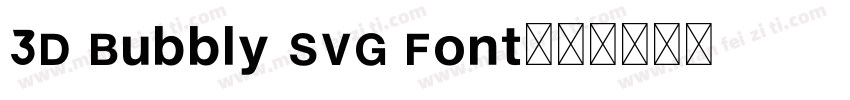 3D Bubbly SVG Font字体转换